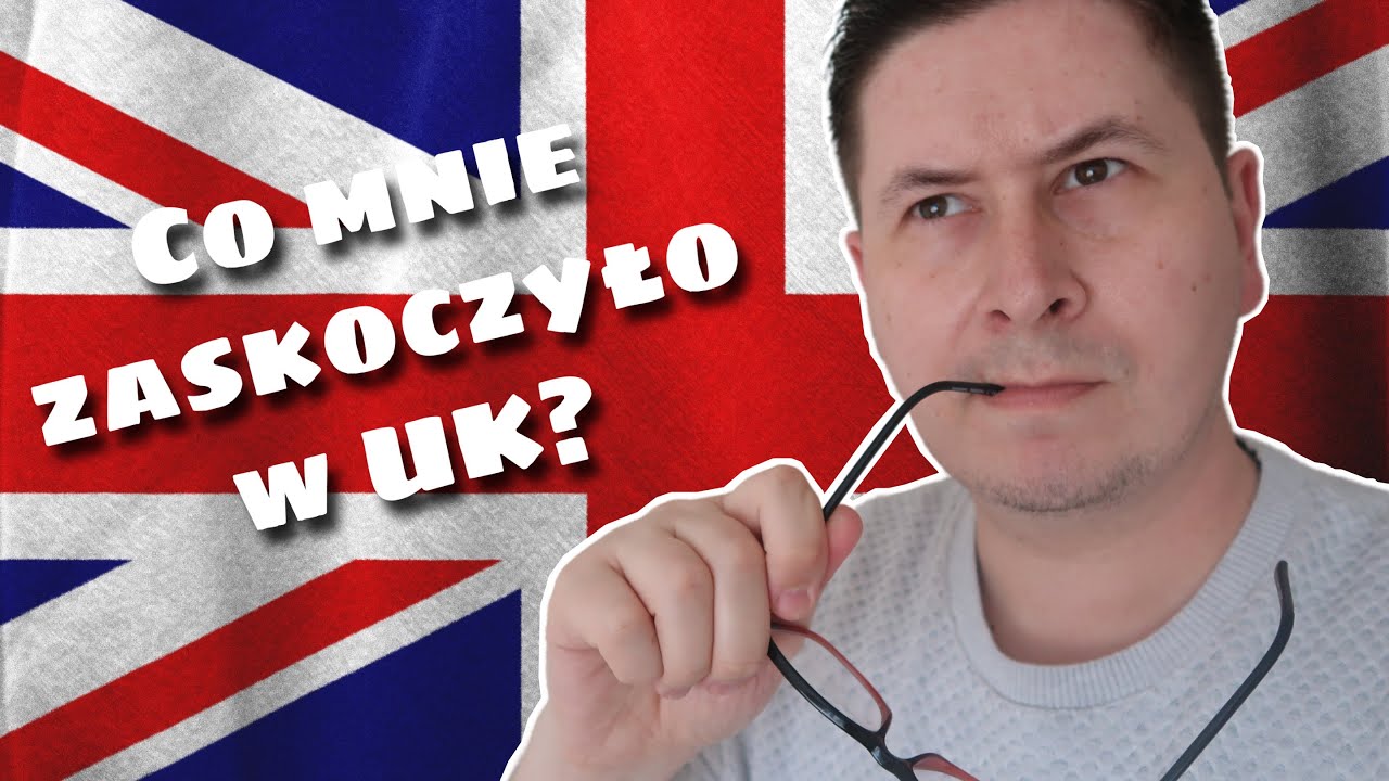 Co mnie zaskoczyło w UK? 🇬🇧