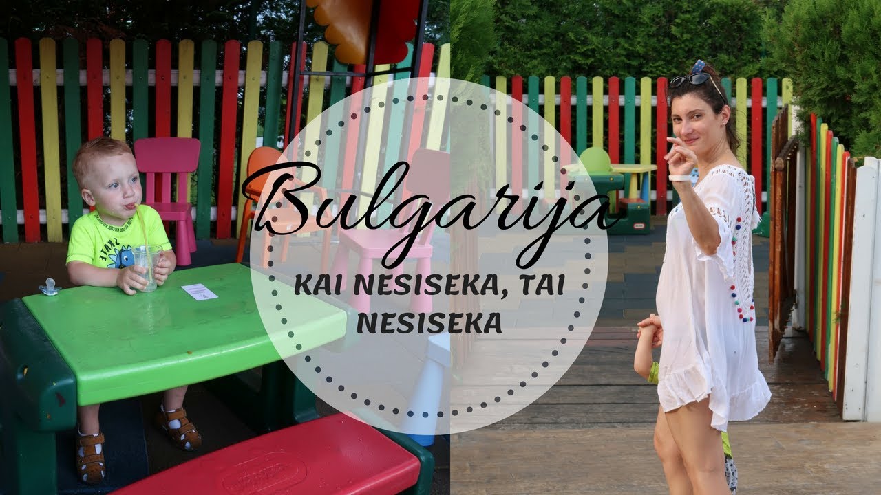 Vlogas #7: Bulgarija: kai nesiseka, tai nesiseka 1/2