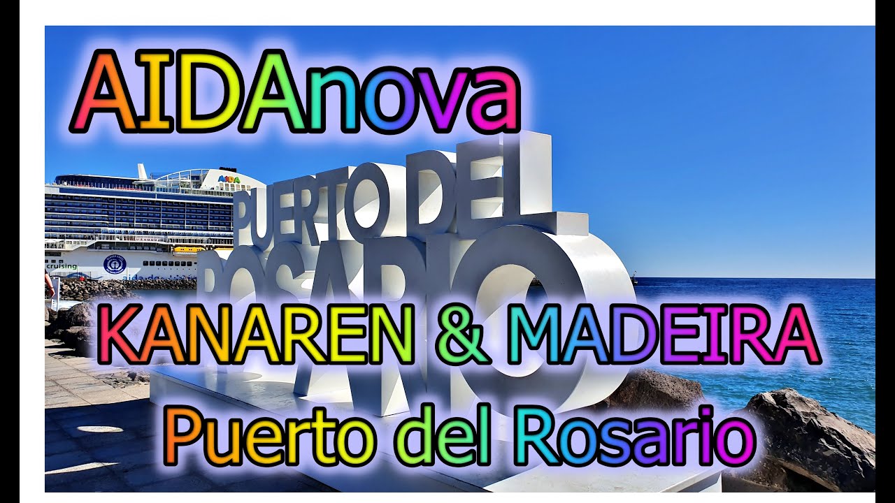 AIDAnova-KANAREN & MADEIRA Puerto del Rosario - Fuerteventura
