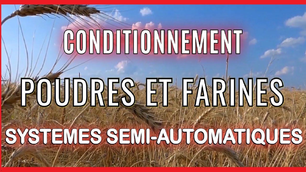 Conditionnement Poudres et Farines