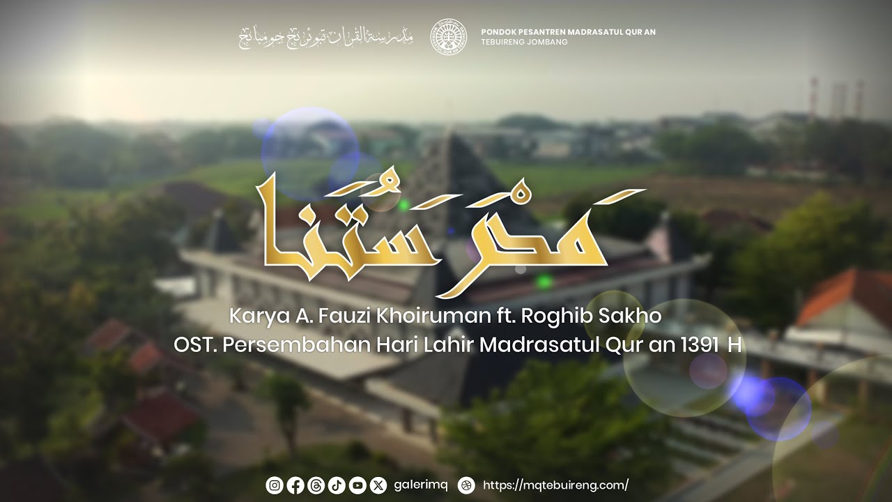 MADROSATUNA FT. ROGHIB SAKHO - PERSEMBAHAN HARI LAHIR PP. MADRASATUL QUR AN KARYA A. FAUZI KHOIRUMAN