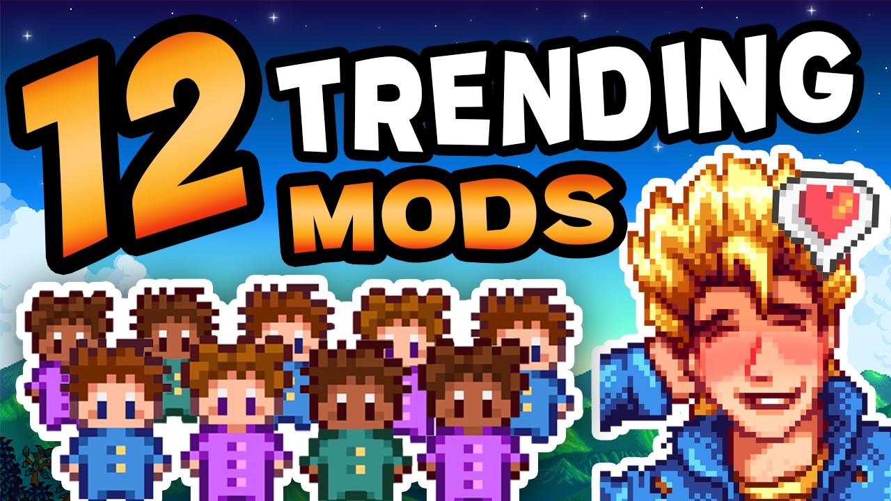 Top 12 New & Trending Mods for Stardew Valley You Need Right Now