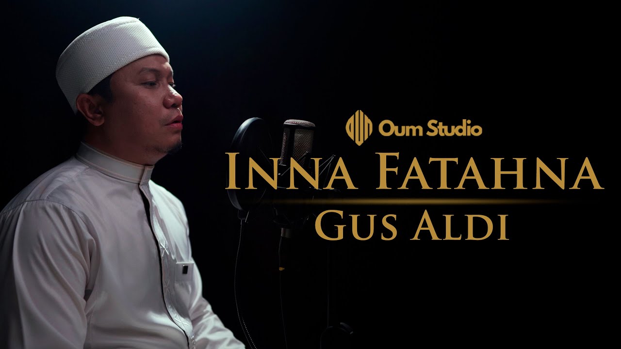 Inna Fatahna (Fasal 1) - Gus Aldi | OUM STUDIO (Maulid Simtudduror)