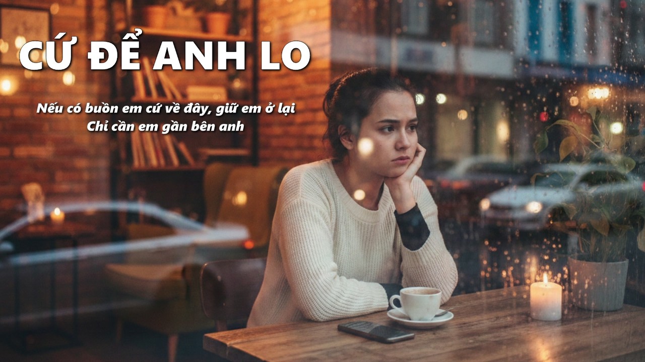 CỨ ĐỂ ANH LO (Lyrics) - Acoustic Guitar