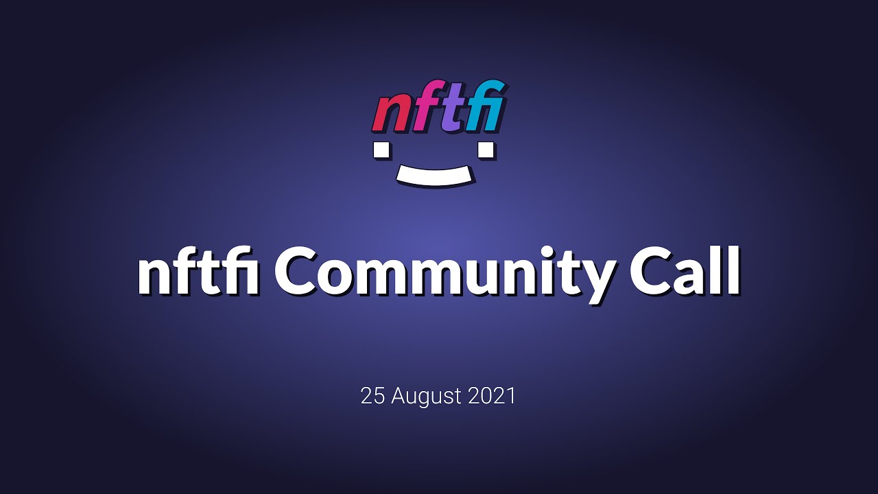 NFTfi Community Call   25 August 2021