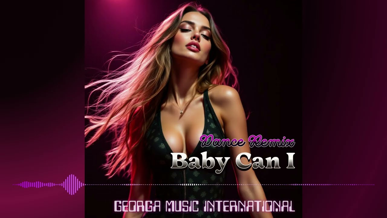 New Songs | Official Music Channel | Baby Can I (Remix) | Dance Music | Love Song