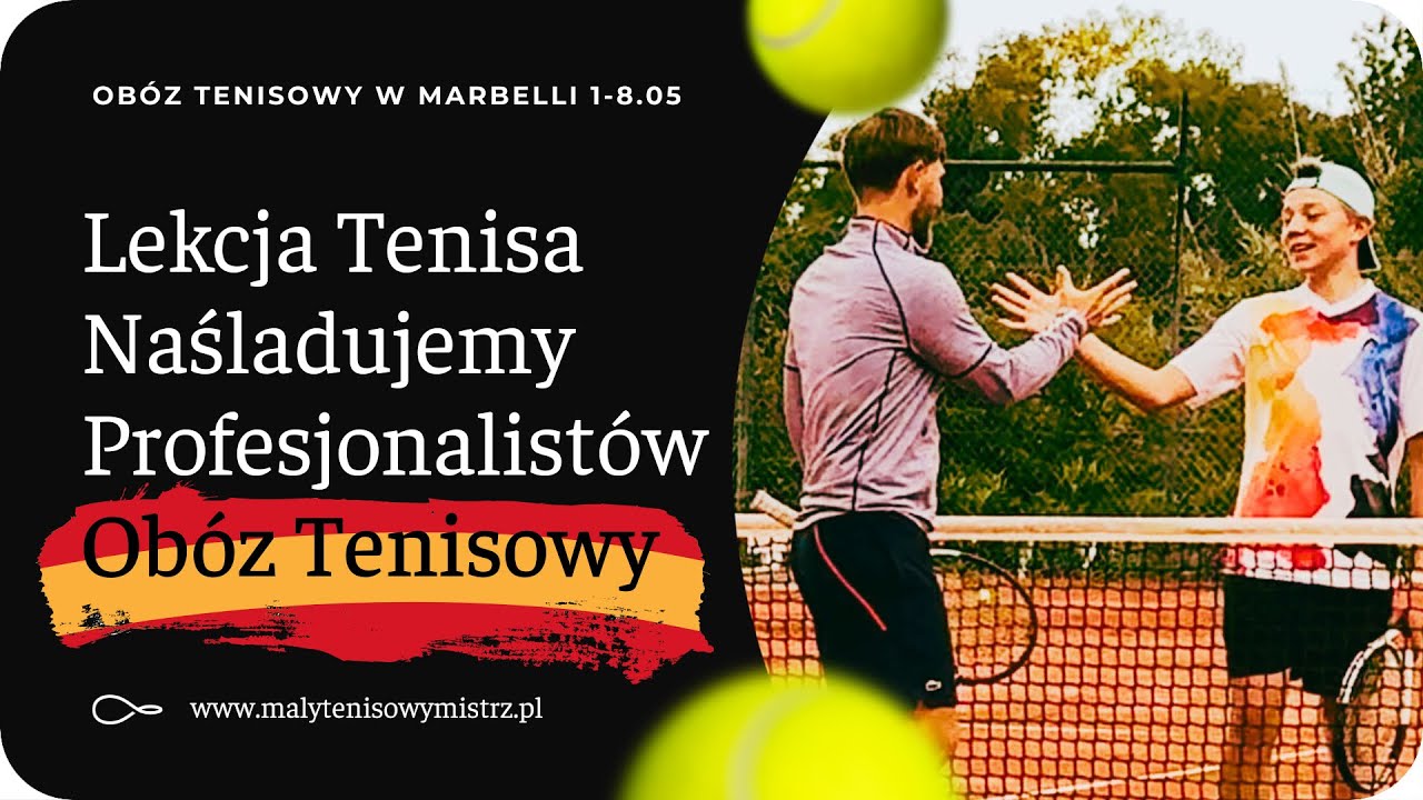 28. Lekcja Tenisa - Naśladujemy Profesjonalistów | Obóz Tenisowy w Marbelli 🎾🇪🇸☀️