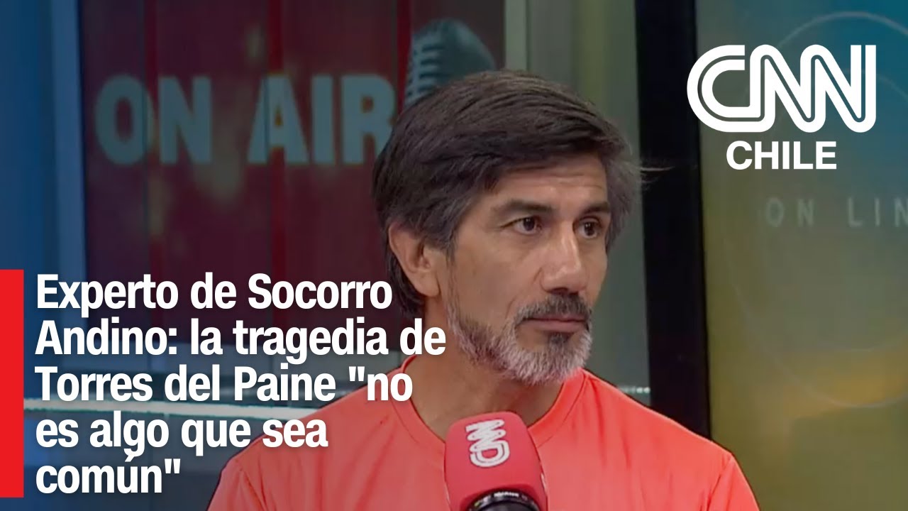 Experto de Socorro Andino: la tragedia de Torres del Paine 