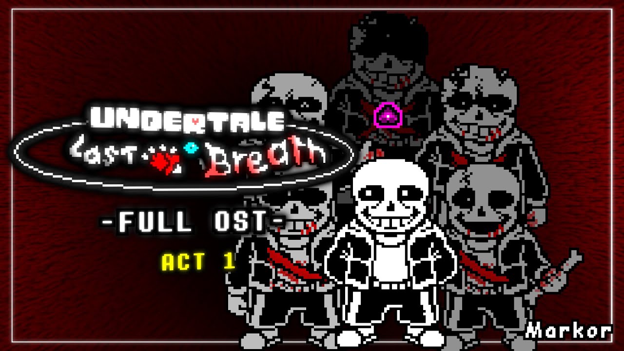 [ UNDERTALE LAST BREATH ] | FULL OST  -ACT 1- | Animated OST