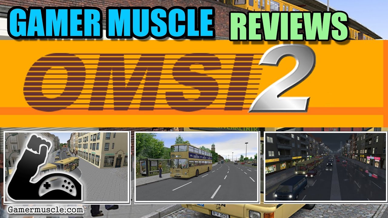 OMSI 2  - Gamer Muscle Reviews