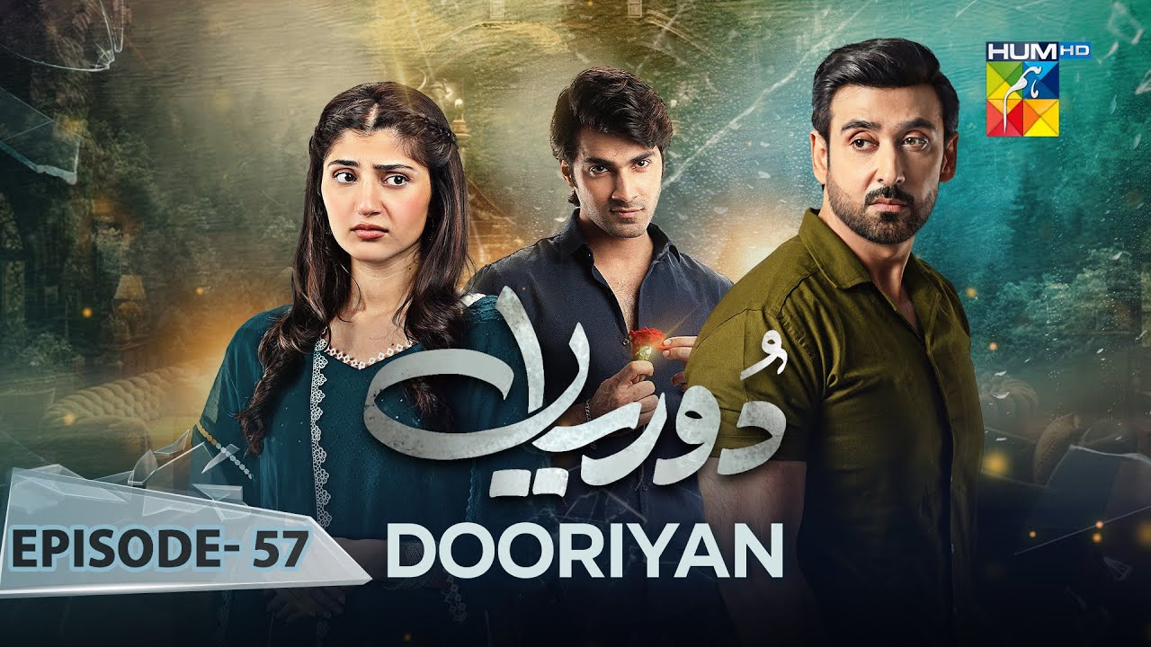 Dooriyan - Episode 57 - 21st February 2024  [ Sami Khan, Maheen Siddiqui Ahmed Taha Ghani ] - HUM TV