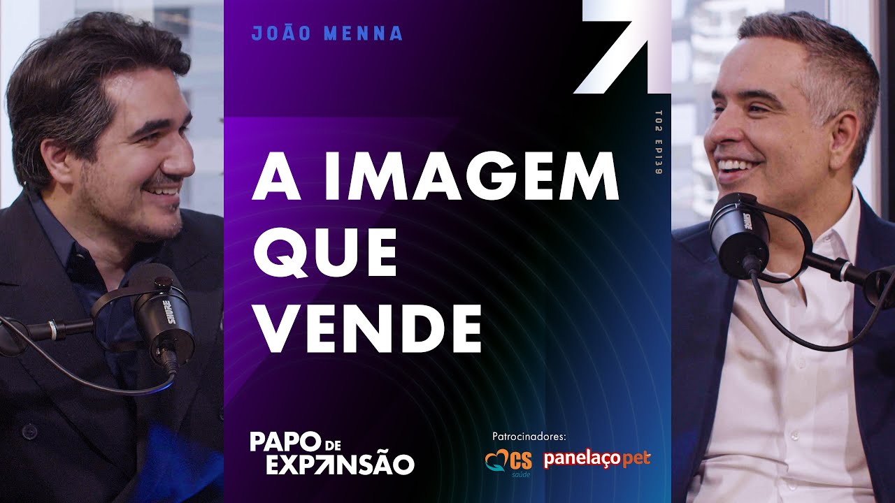 A IMAGEM QUE VENDE | João Menna #139