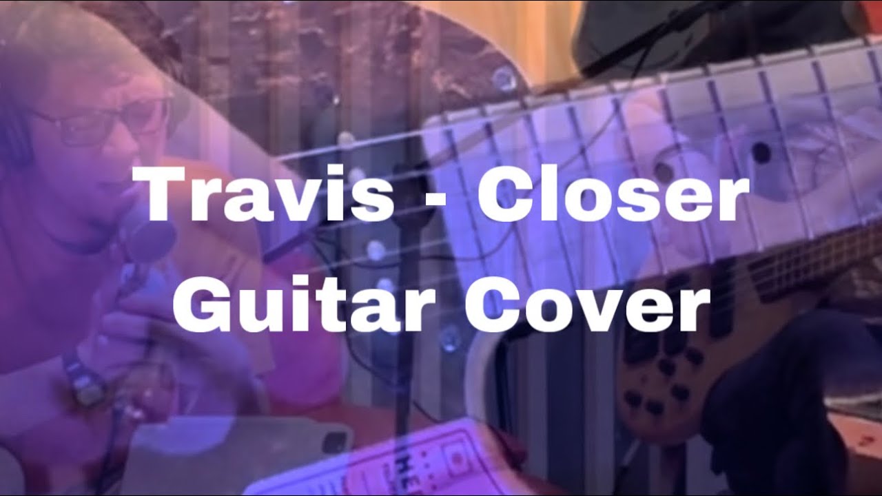Travis -Closer | Guitar Cover by Davi Duff