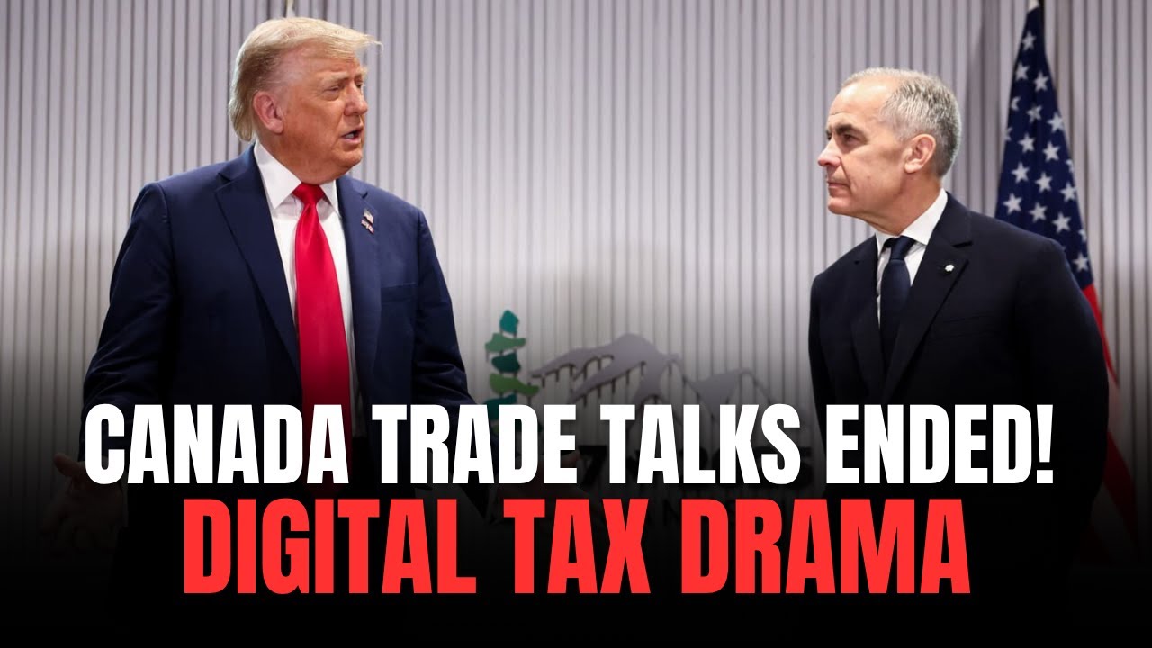 Trump Cancels Trade Talks: The Canada Digital Tax Clash