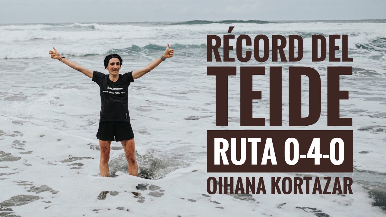 RÉCORD DEL TEIDE 0-4-0 POR OIHANA KORTAZAR - EL DOCUMENTAL