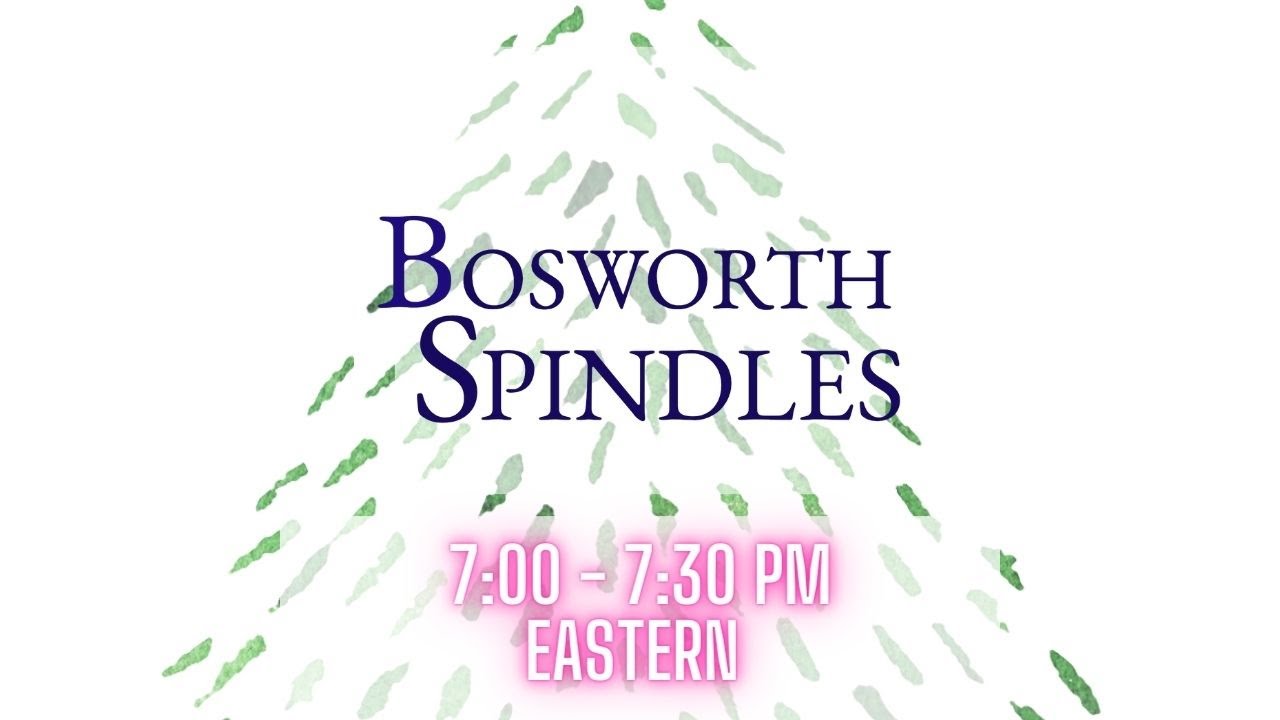 FEATURED EVENT: Bosworth Spindles