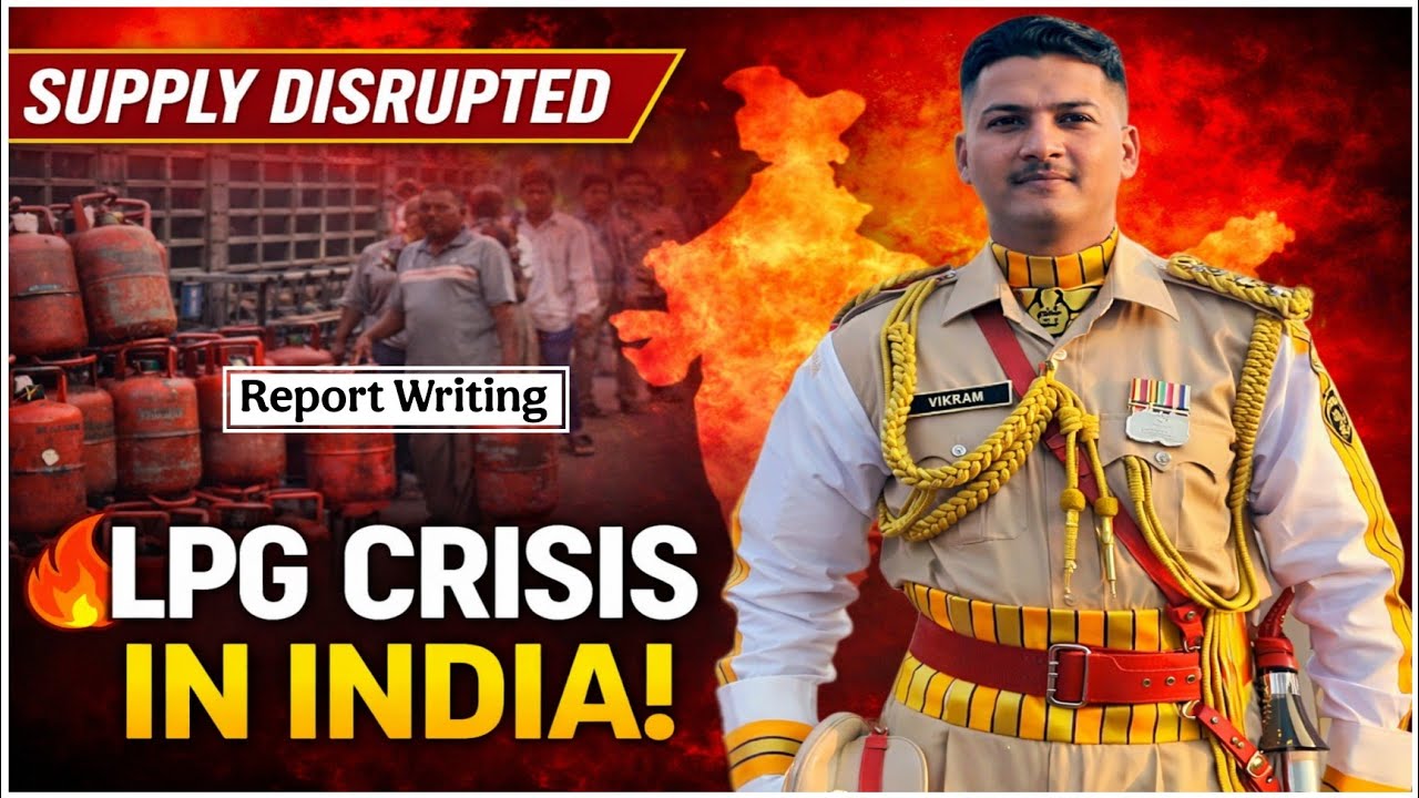 LPG Crisis in India 2026 | Report Writing for UPSC CAPF AC Paper 2 | @aimarmedforces 