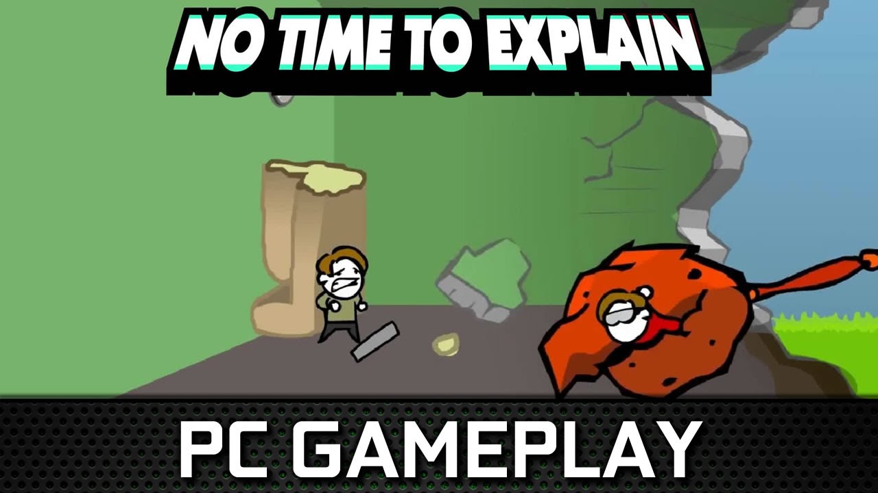 No Time To Explain Remastered | PC Gameplay