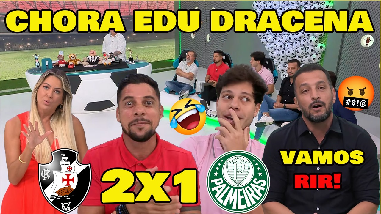 CHORA EDU DRACENA! PALMEIRAS PERDEU DE VIRADA PARA O VASCO - A CULPA É DAS BATATAS? kkk