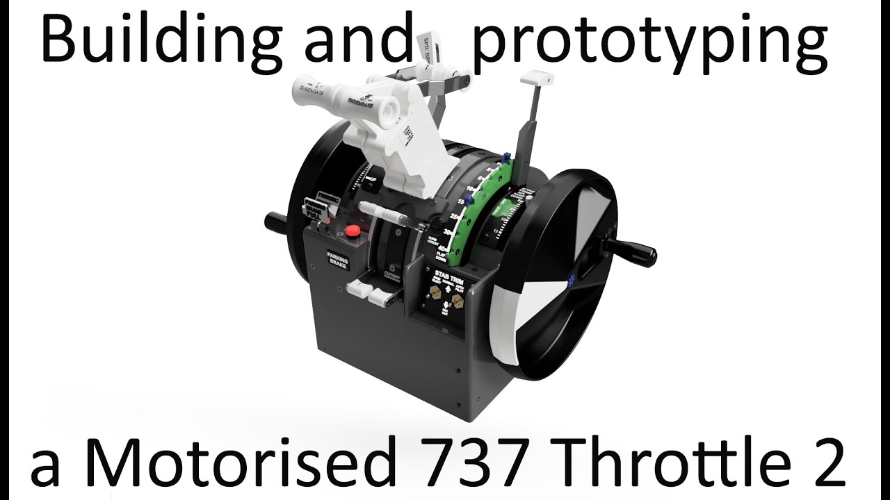 BOEING 737 MOTORISED THROTTLE BUILD (PROTOYPING) 2