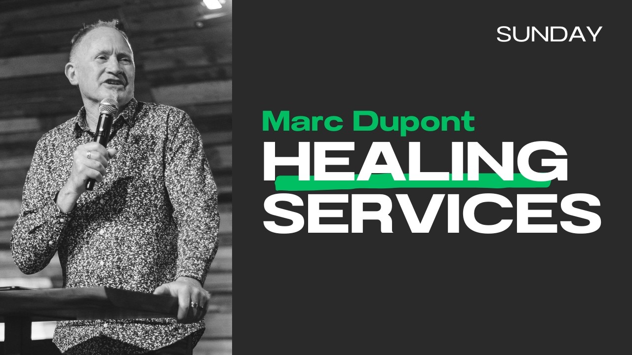 Healing Service with Marc Dupont | Sunday Night Session
