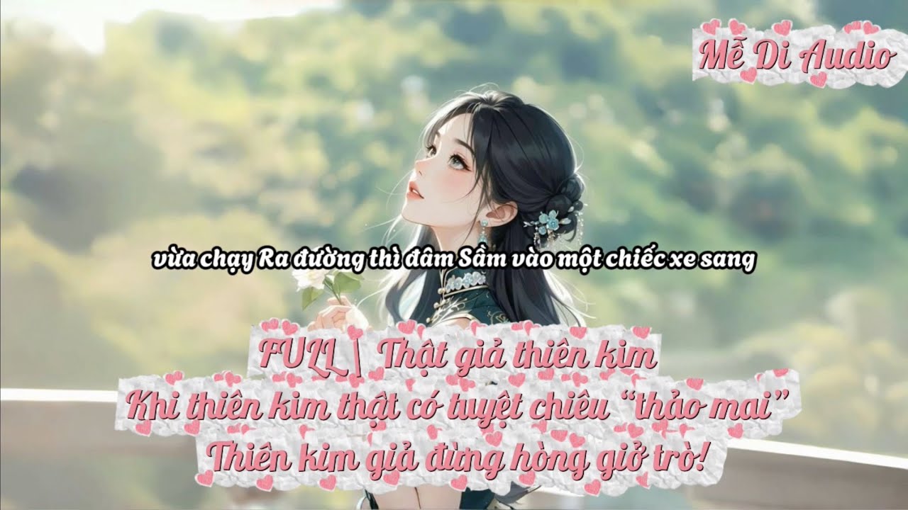 Full | Truyện Audio | Thiên kim trà xanh | Review truyện hay | Mễ Di Audio
