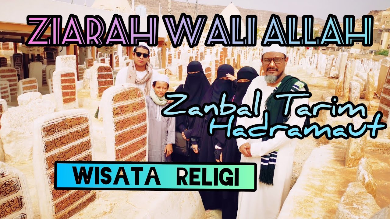 ZIARAH WALI ALLAH DI ZANBAL TARIM HADRAMAUT