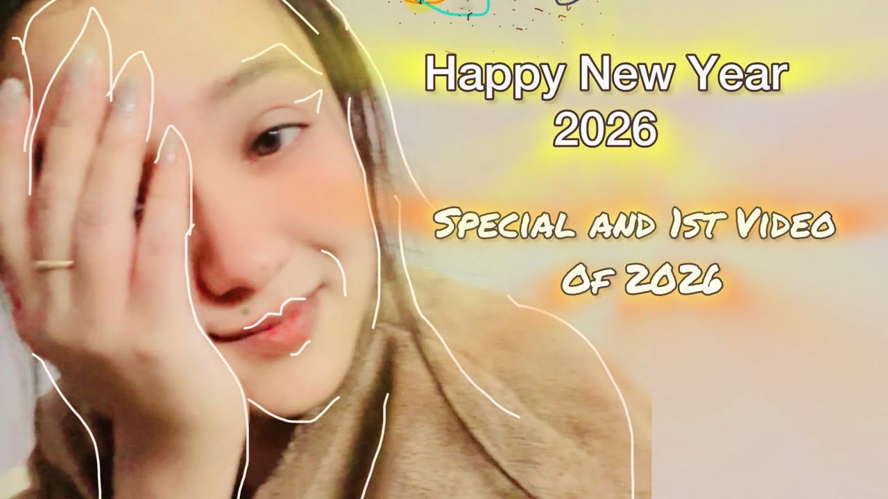 “MY FIRST 2026 VIDEO”💖😘🪂✨🦋🪐