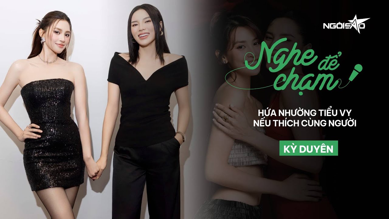Kỳ Duyên hứa nhường Tiểu Vy nếu cùng thích một người | Ngôi Sao VnExpress