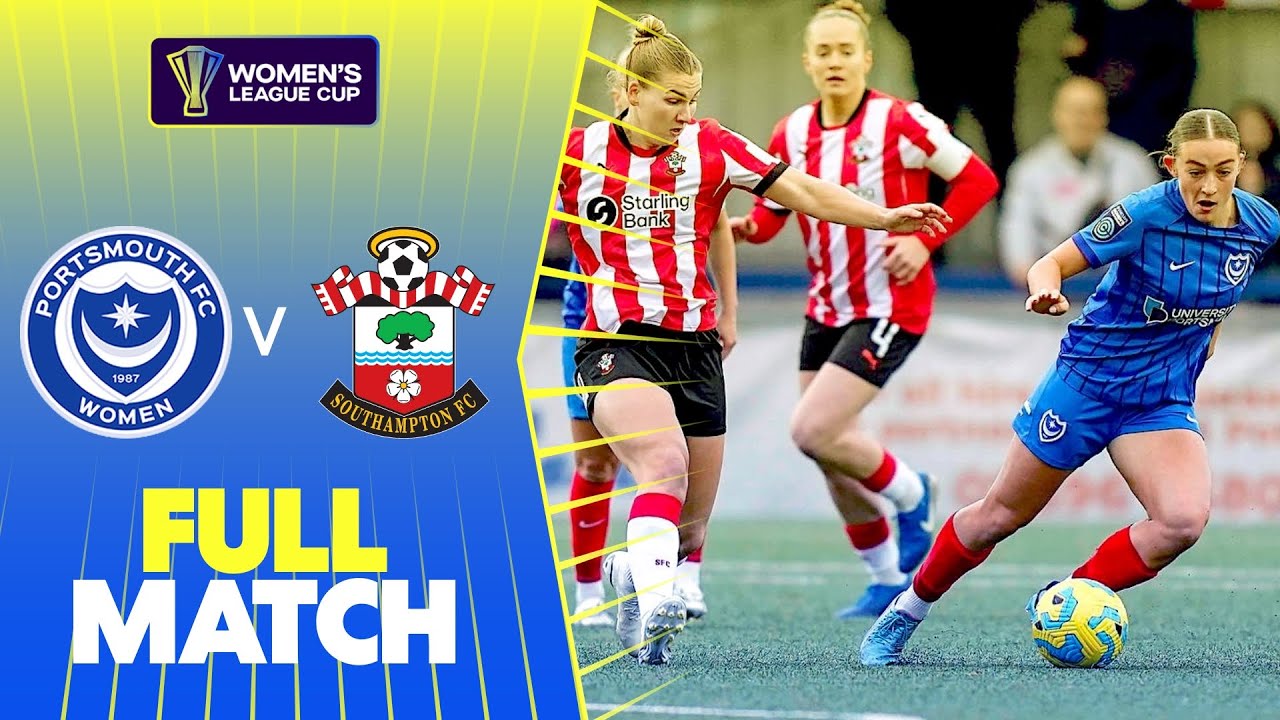 Full Match: Portsmouth v Southampton | Women's League Cup 2024-25