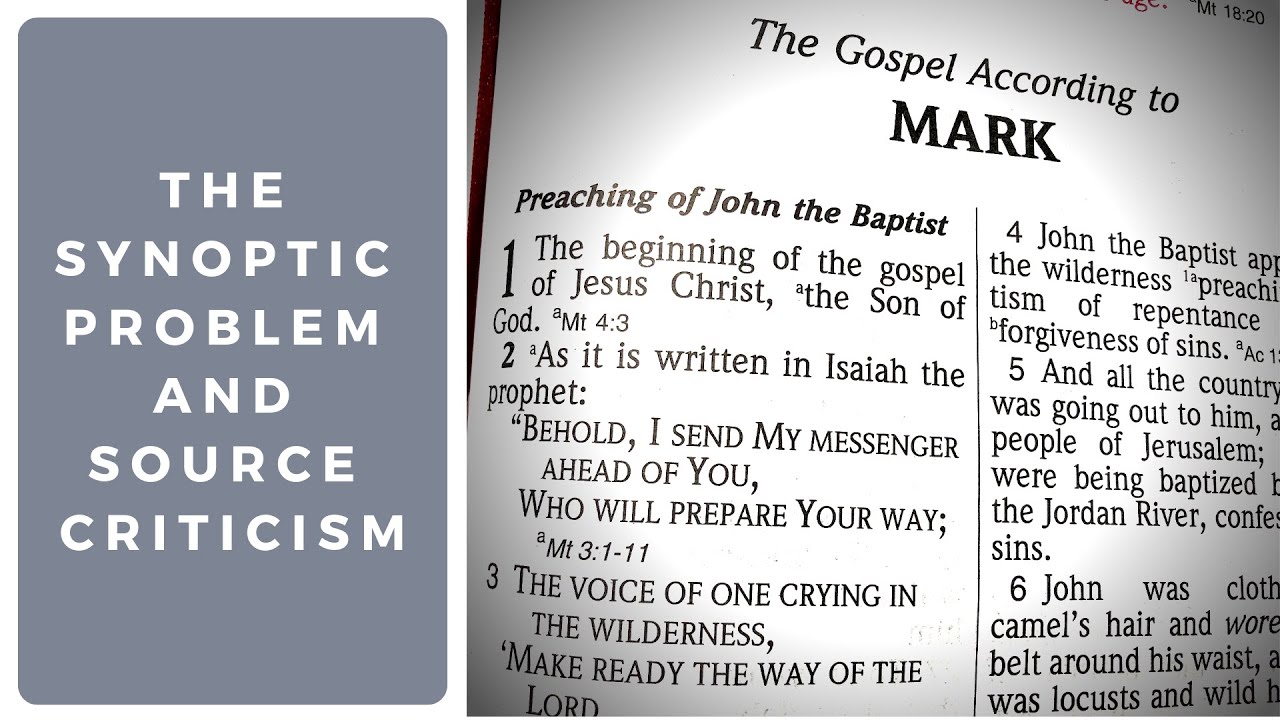 THE SYNOPTIC PROBLEM AND SOURCE CRITICISM