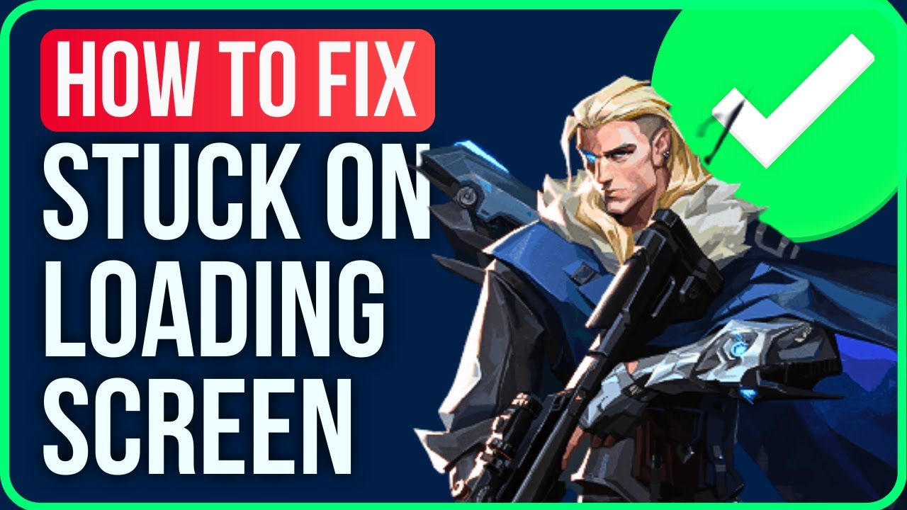 How to Fix Valorant Stuck on Loading Screen [STEP-BY-STEP]