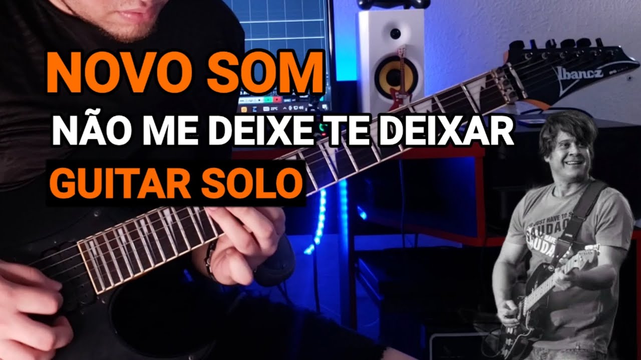 Não Me Deixe Te Deixar - Novo Som (GUITAR SOLO)