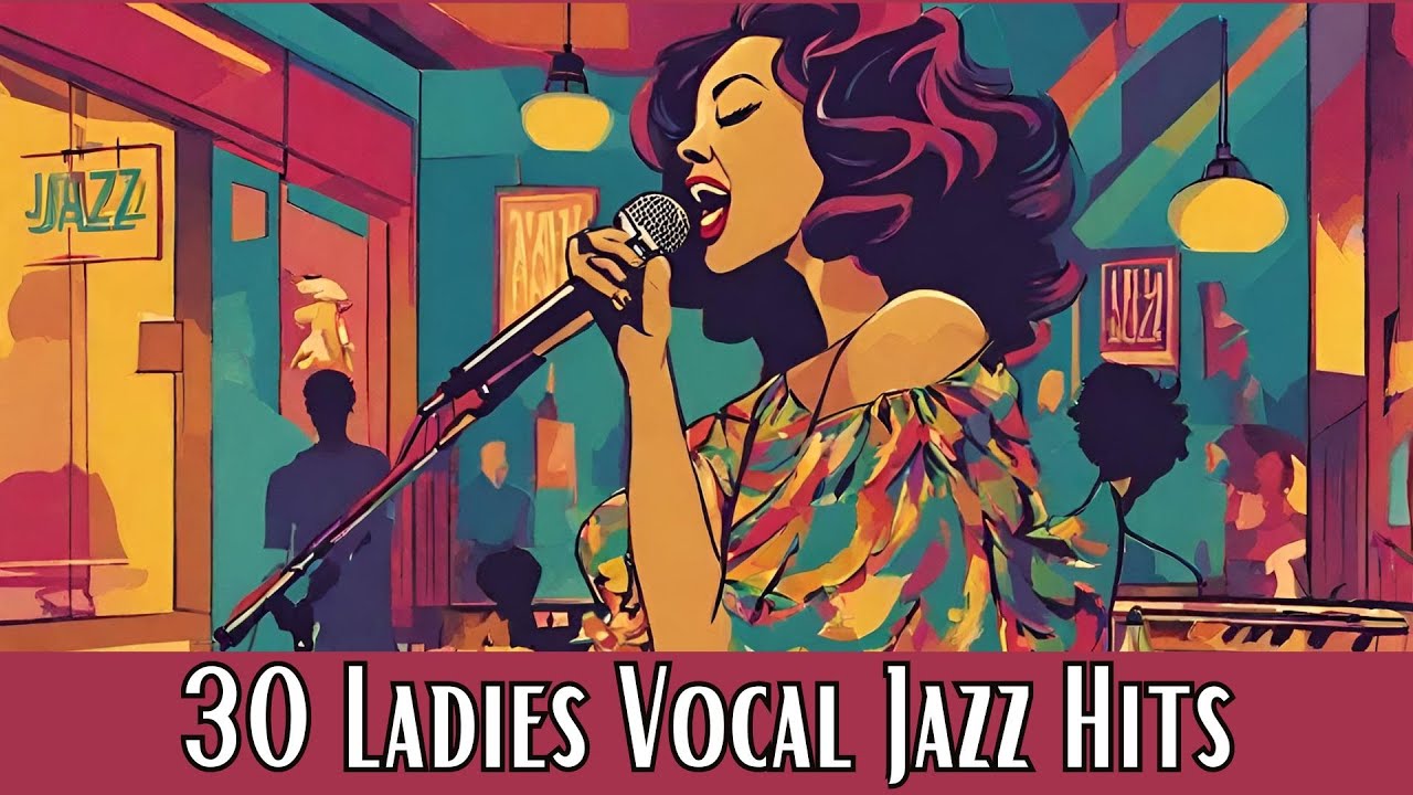 30 Ladies Vocal Jazz Hits [Female Vocal Jazz, Smooth Jazz, Vintage Jazz]