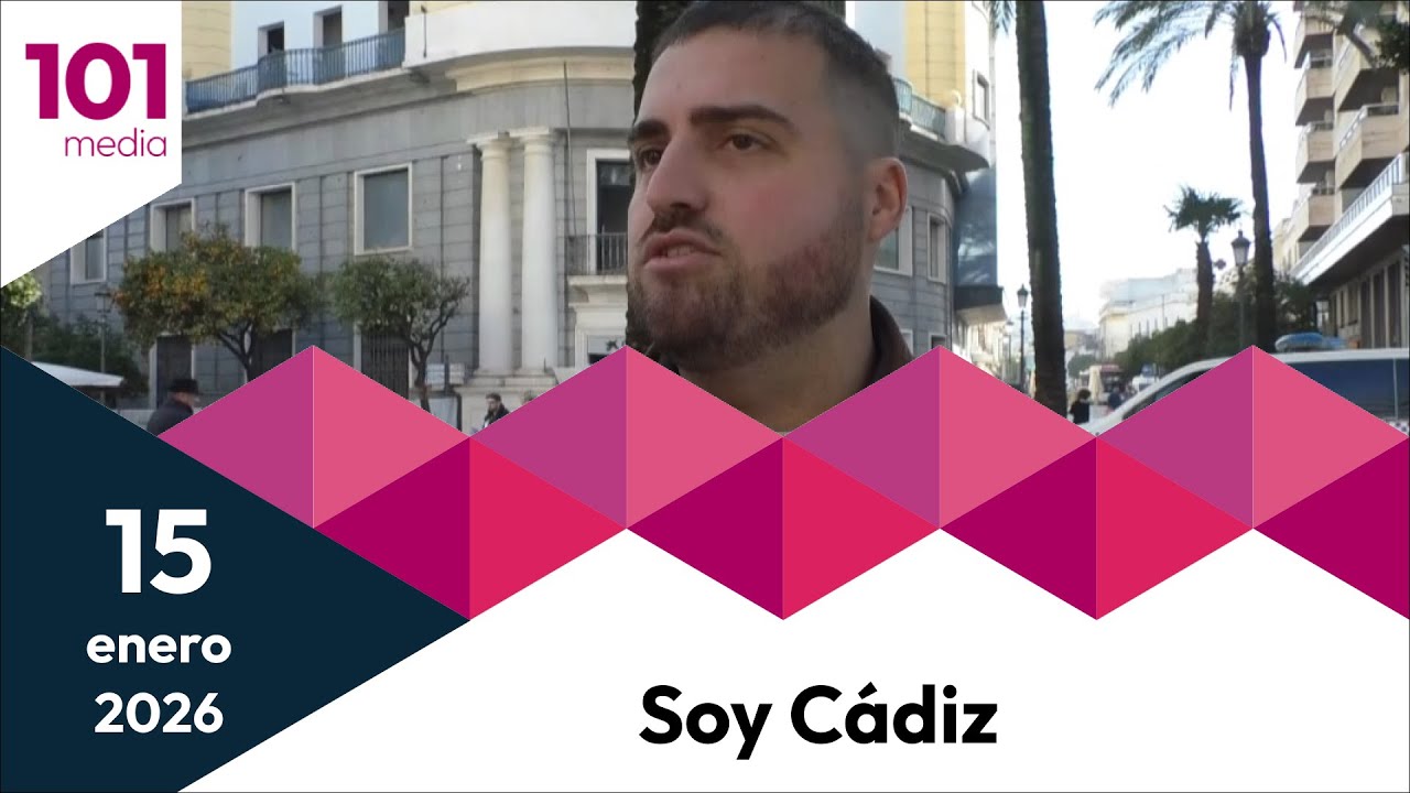 Soy Cádiz | El magazine de 101tv | 15 enero