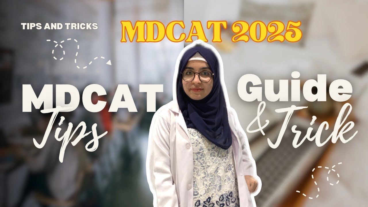 All about MDCAT 2025 TIPS AND TRICKS | MDCAT 2025 guide