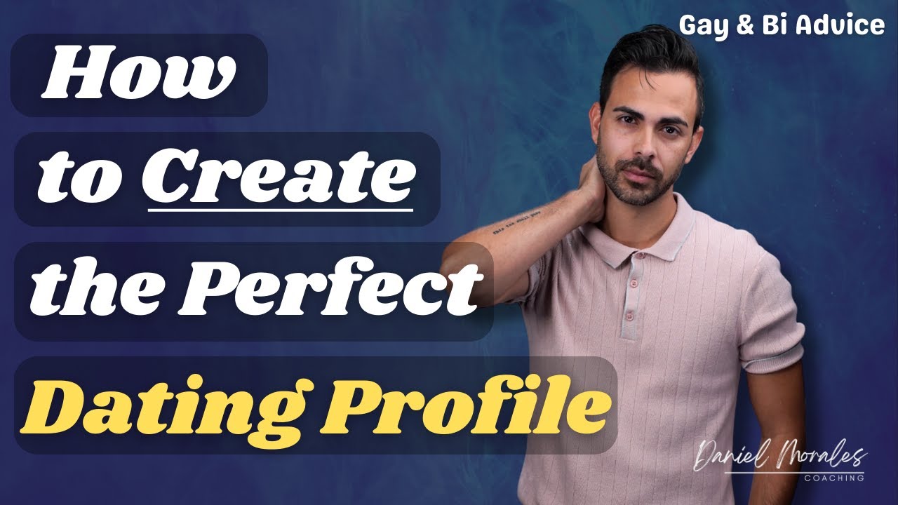 Creating the Perfect Dating Profile (Gay Edition)