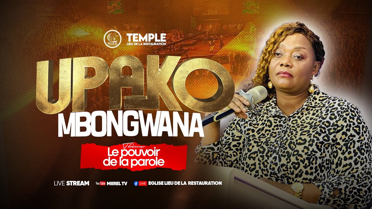 UPAKO MBONGWANA|LE PUISSANCE DE LA PAROLE | VEN 06.03.2026