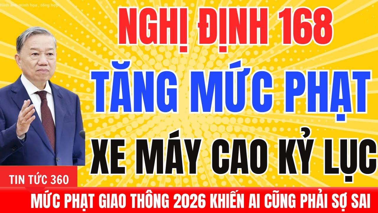 Nghị Định 168 Từ 2026 Tăng Mức Phạt Vi Phạm Lỗi Đối Với Xe Máy Cao Kỷ Lục!