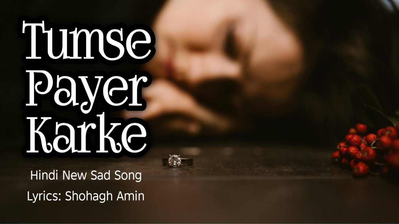 New hindi song | Tumse Payer Karke | Sad Song 2026