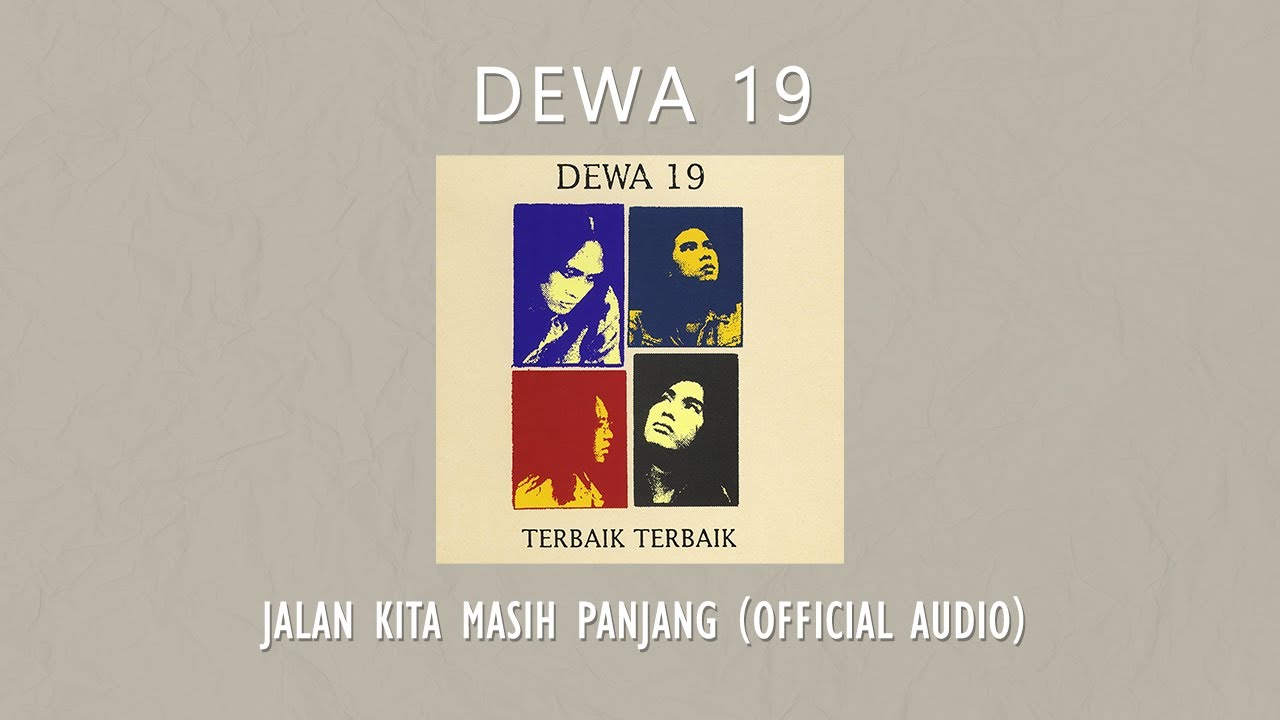 Dewa 19 - Jalan Kita Masih Panjang | Official Audio Video