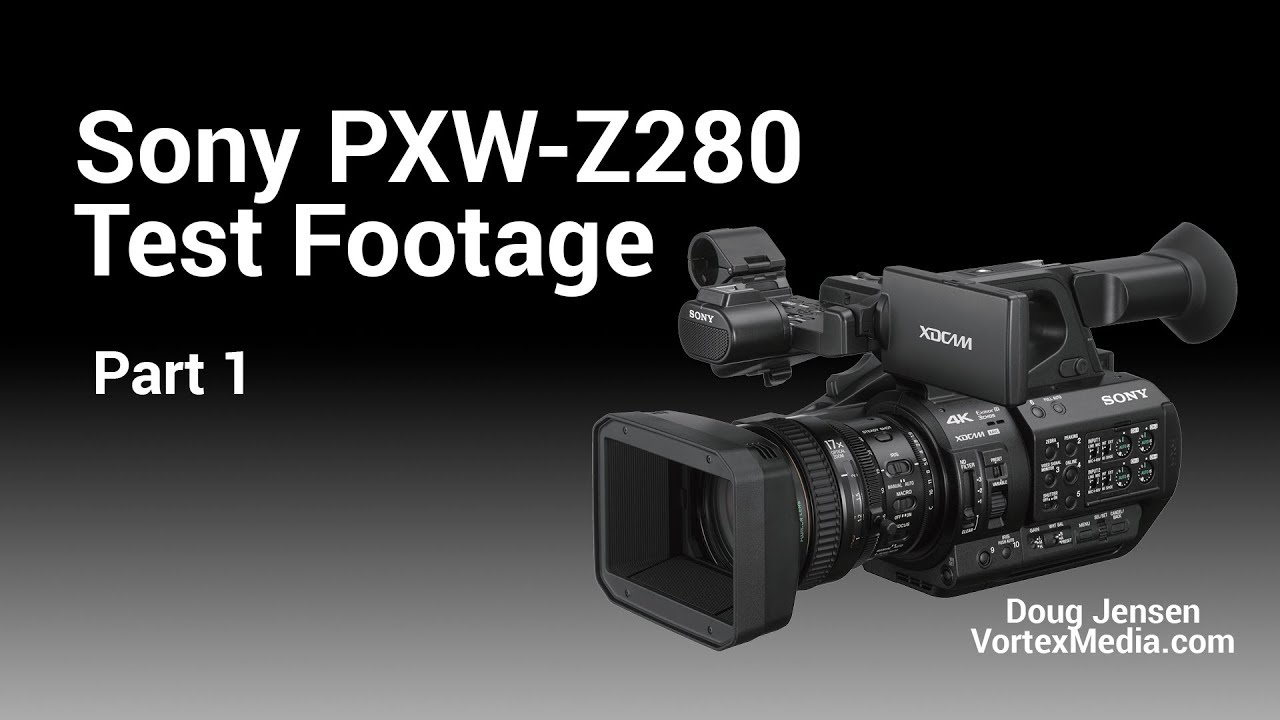Sony PXW-Z280 test footage Part 1