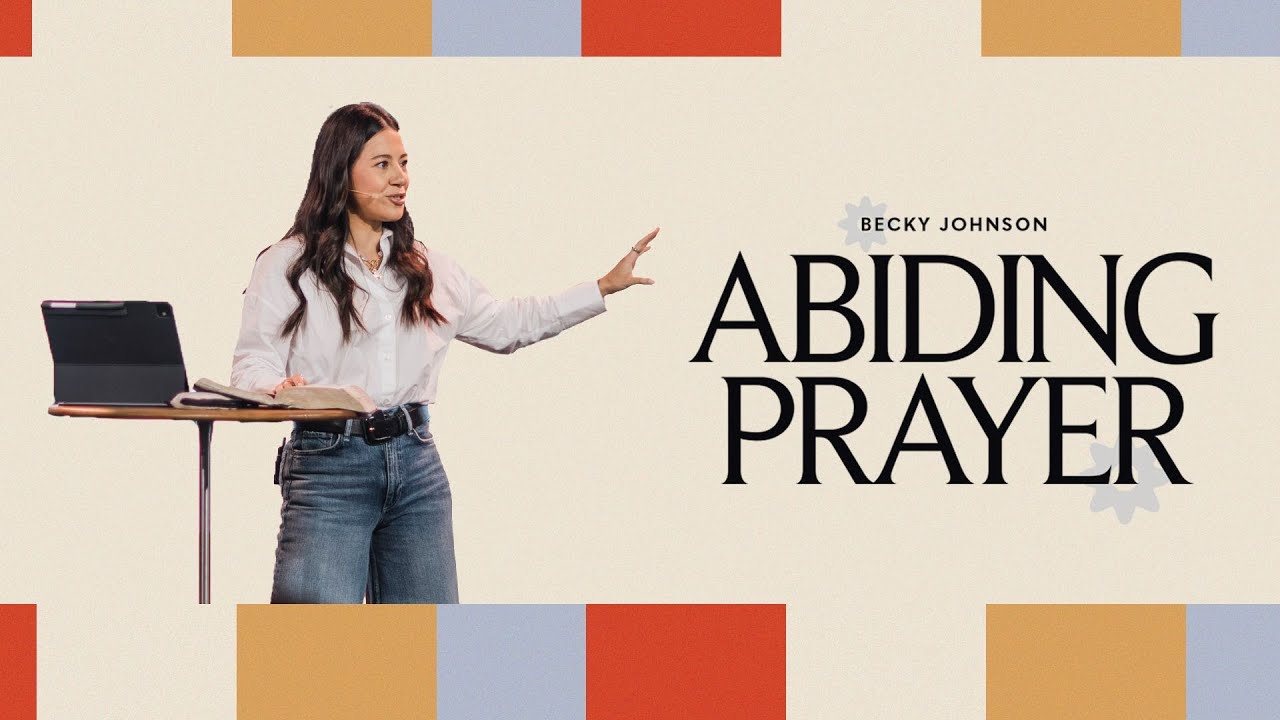 House Of Discipleship - Abiding Prayer | Becky Johnson