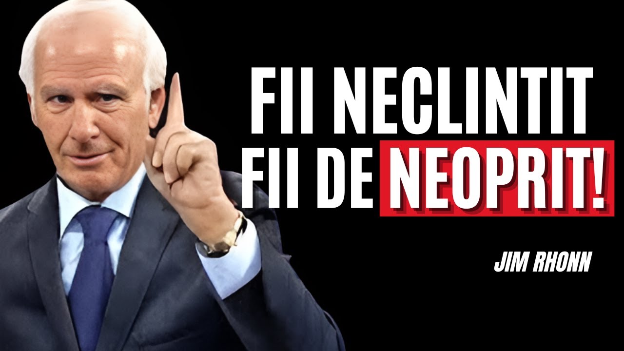 Construind o &Icirc;NCREDERE DE NECLINTITĂ! | Cel Mai Bun Discurs de la Jim Rohn Dezvoltare Personală