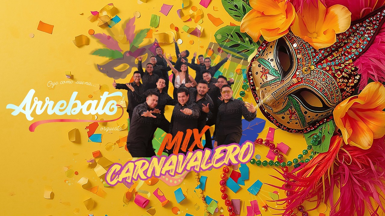MIX CARNAVALERO SESIÓN EN VIVO ARREBATO ORQUESTA