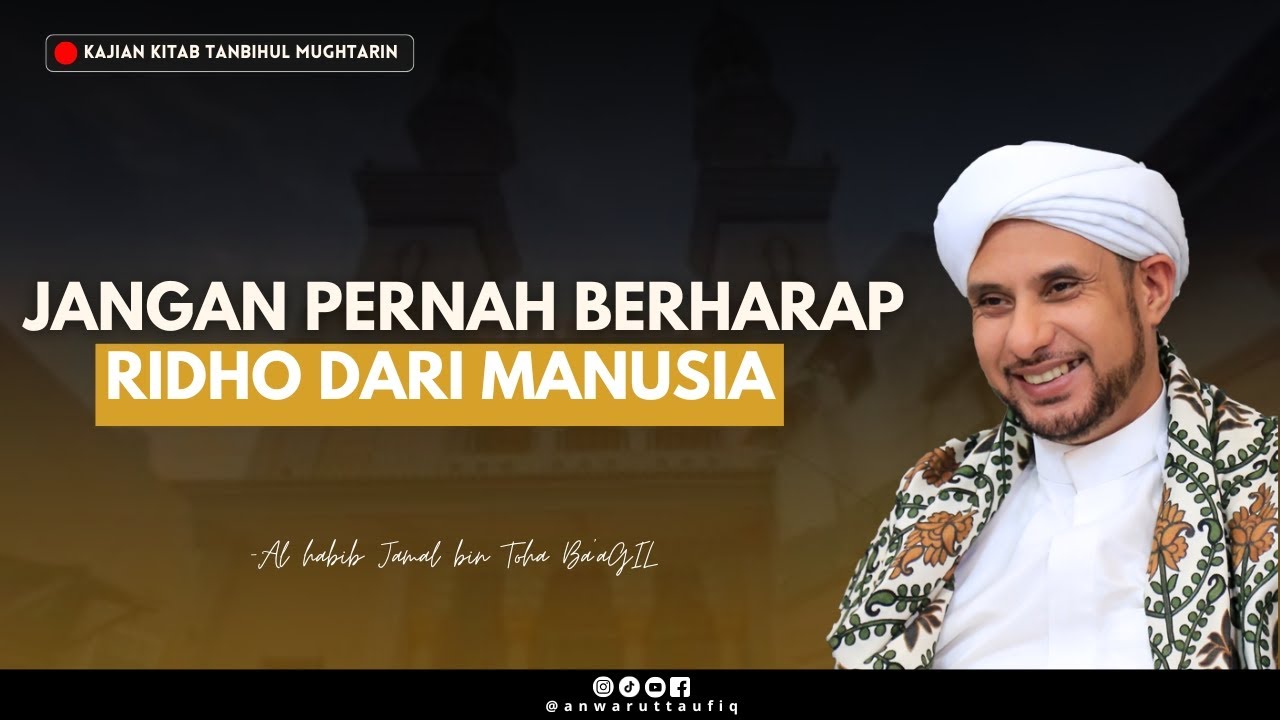 RIDHO MANUSIA TIDAK AKAN PERNAH TERCAPAI | HABIB JAMAL BIN TOHA BA'AGIL