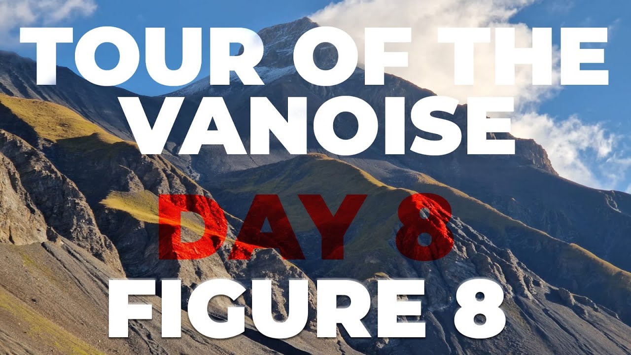 Поход -= ВАНУАЗ =- DAY8 Французские Альпы Национальный парк DAY8 Tour de la Vanoise Figure of eight
