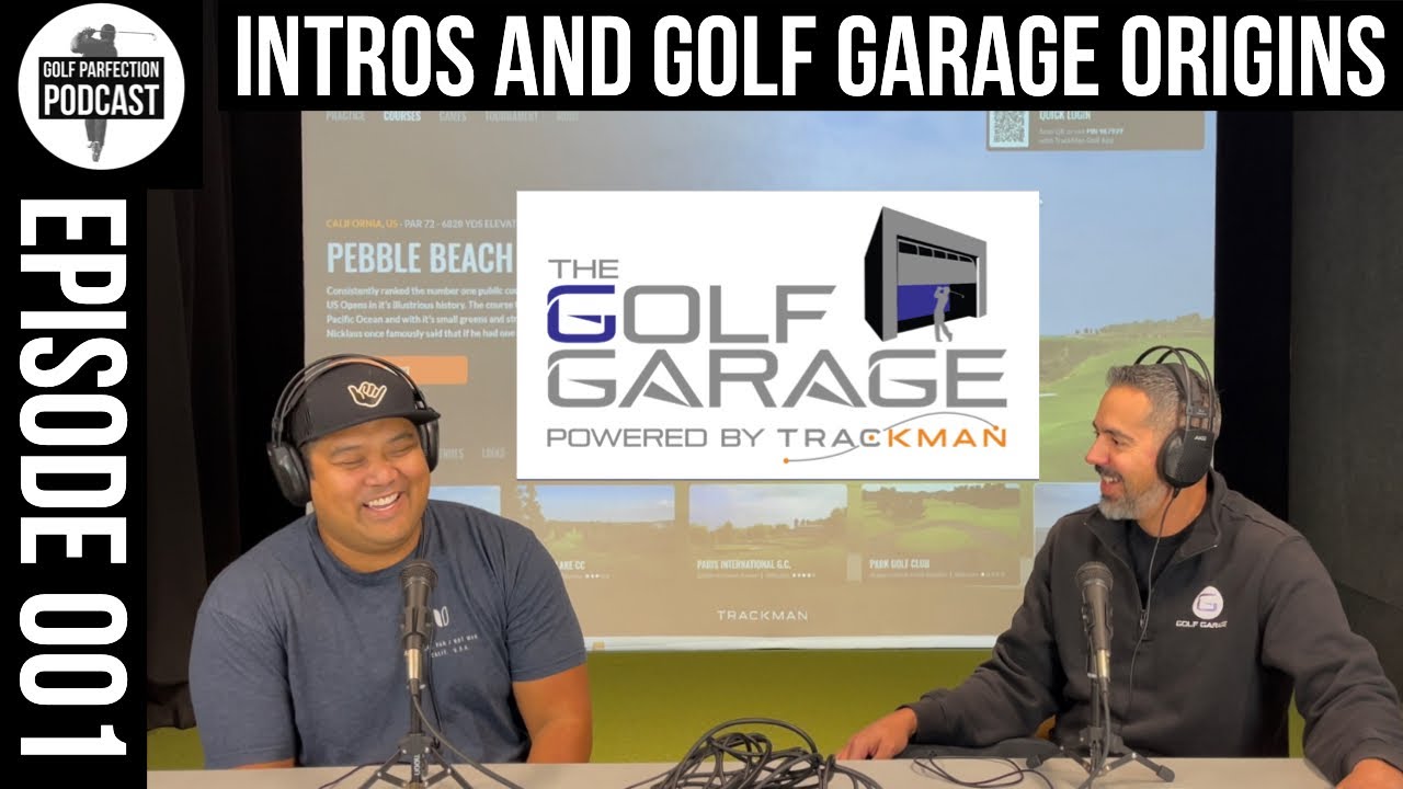 001 - Introductions and Origins of The Golf Garage San Jose - Golf Parfection Podcast