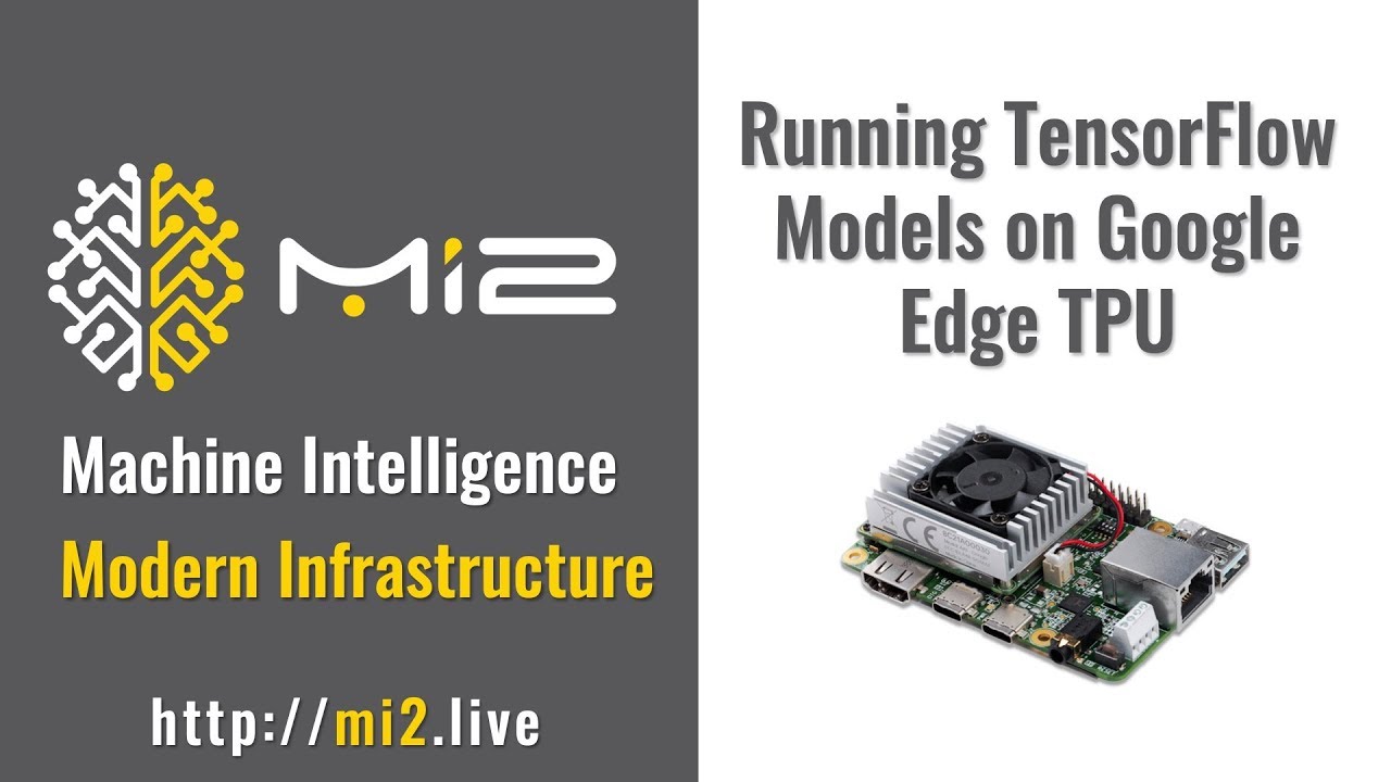 Running TensorFlow Models on Google Edge TPU