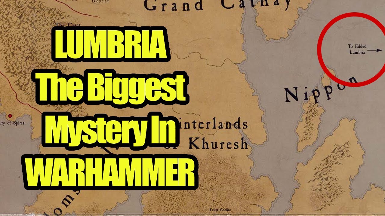 LUMBRIA - The Biggest Mystery In Warhammer -  Fantasy Lore